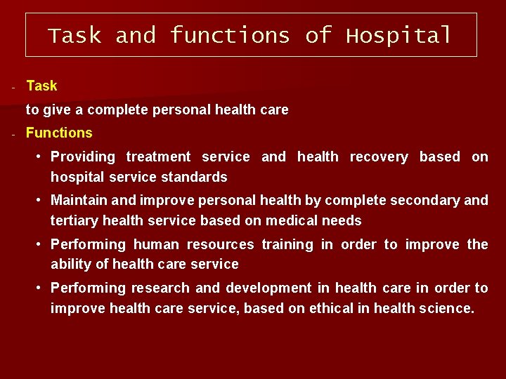 Task and functions of Hospital Task to give a complete personal health care Functions