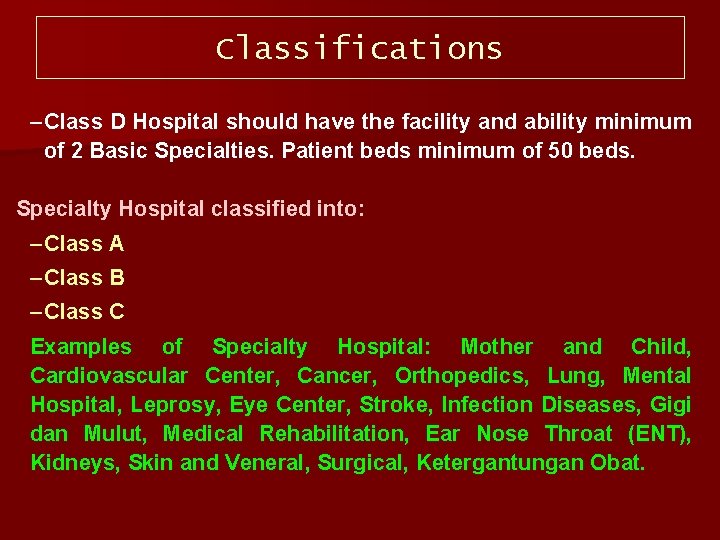 Classifications – Class D Hospital should have the facility and ability minimum of 2