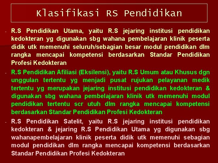 Klasifikasi RS Pendidikan R. S Pendidikan Utama, yaitu R. S jejaring institusi pendidikan kedokteran