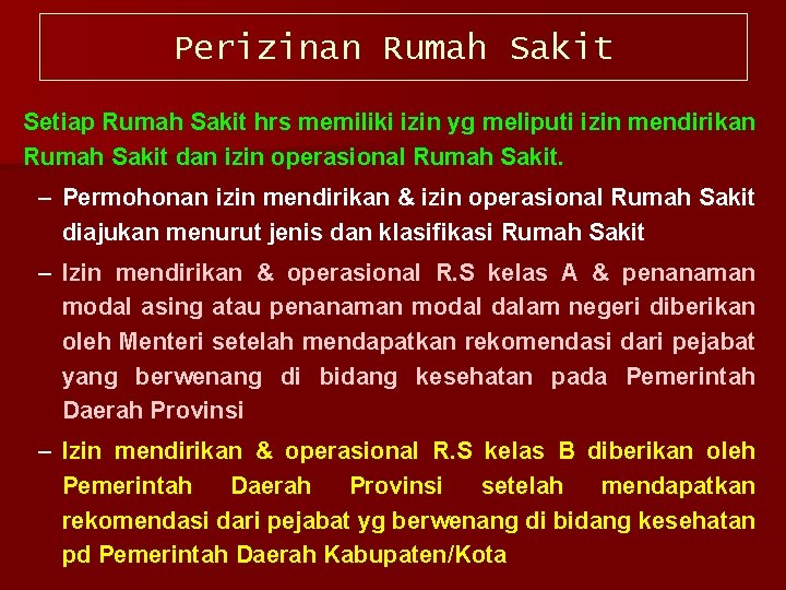 Perizinan Rumah Sakit Setiap Rumah Sakit hrs memiliki izin yg meliputi izin mendirikan Rumah