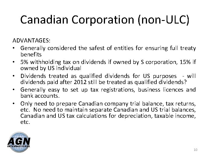 Canadian Corporation (non-ULC) ADVANTAGES: • Generally considered the safest of entities for ensuring full
