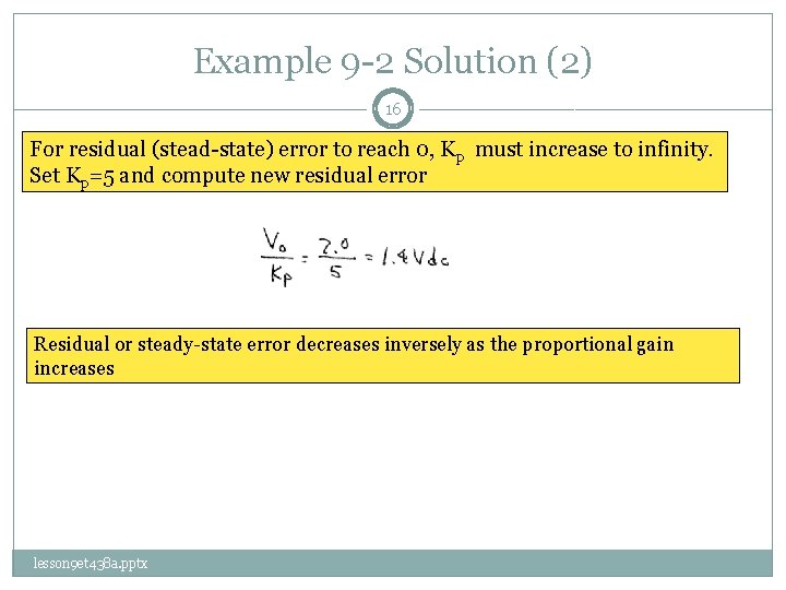 Example 9 -2 Solution (2) 16 For residual (stead-state) error to reach 0, Kp