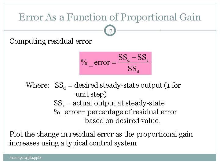 Error As a Function of Proportional Gain 17 Computing residual error Where: SSd =