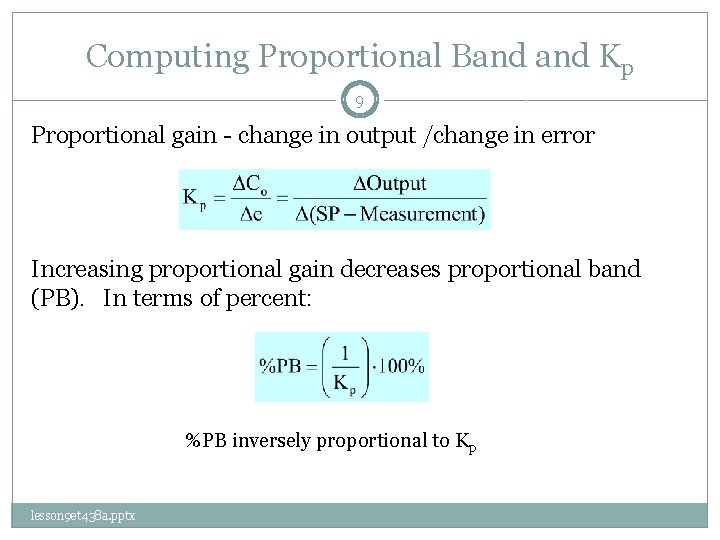 Computing Proportional Band Kp 9 Proportional gain - change in output /change in error