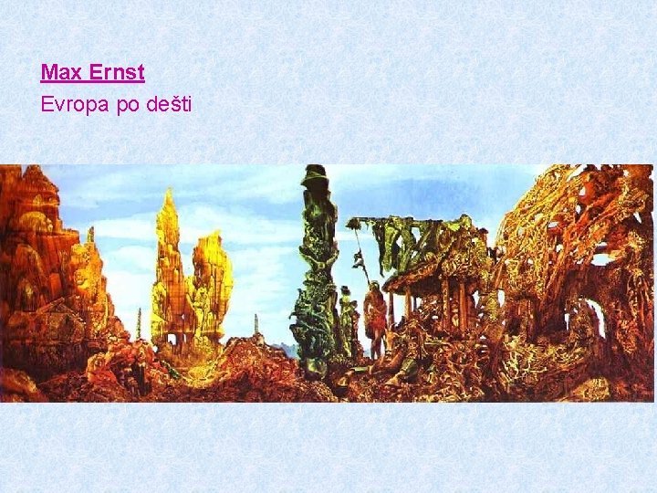 Max Ernst Evropa po dešti 