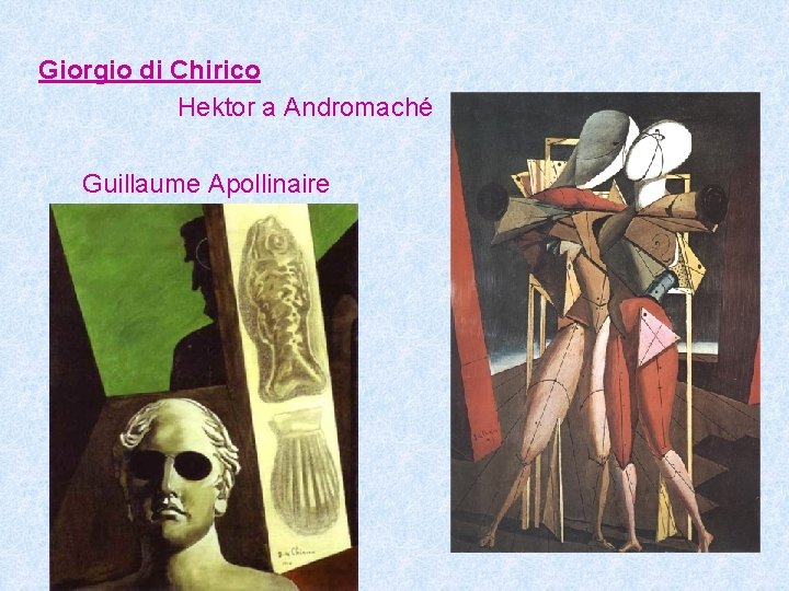 Giorgio di Chirico Hektor a Andromaché Guillaume Apollinaire 