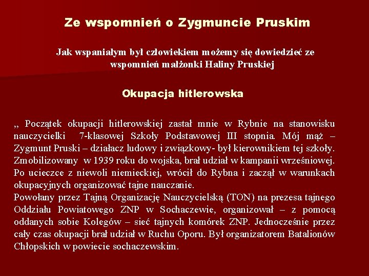 Ze wspomnień o Zygmuncie Pruskim Jak wspaniałym był człowiekiem możemy się dowiedzieć ze wspomnień