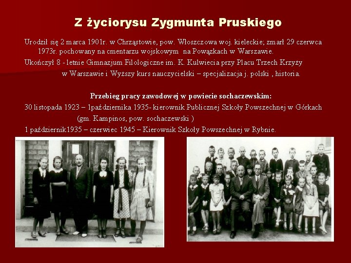 Z życiorysu Zygmunta Pruskiego Urodził się 2 marca 1901 r. w Chrząstowie, pow. Włoszczowa