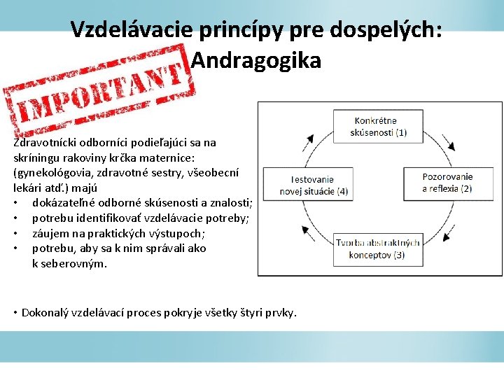 Vzdelávacie princípy pre dospelých: Andragogika Zdravotnícki odborníci podieľajúci sa na skríningu rakoviny krčka maternice: