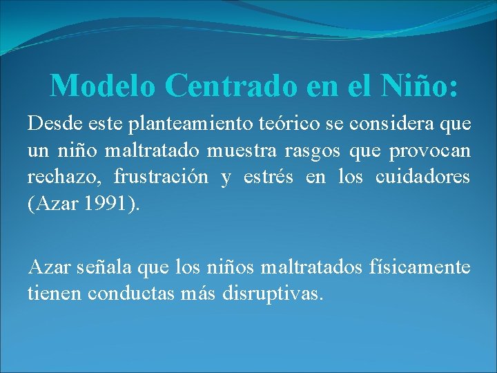 Modelo Centrado en el Niño: Desde este planteamiento teórico se considera que un niño Modelo Centrado en el Niño: Desde este planteamiento teórico se considera que un niño