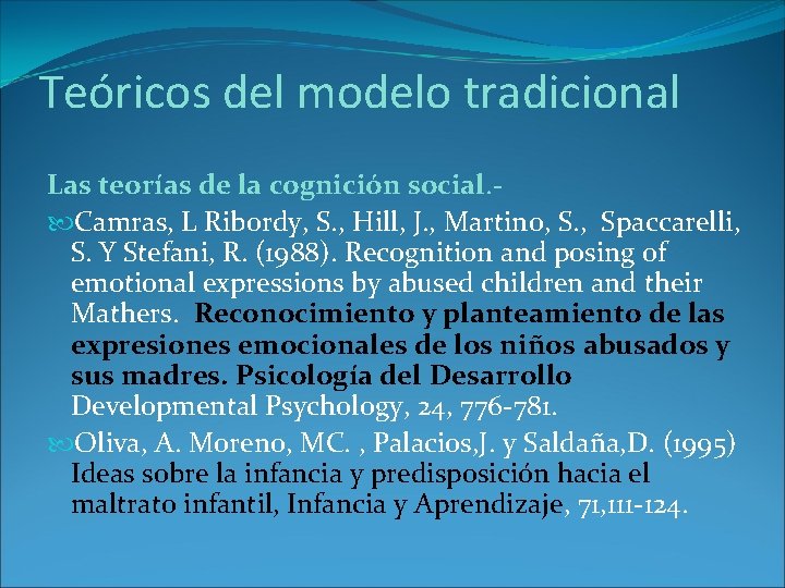 Teóricos del modelo tradicional Las teorías de la cognición social. Camras, L Ribordy, S. Teóricos del modelo tradicional Las teorías de la cognición social. Camras, L Ribordy, S.