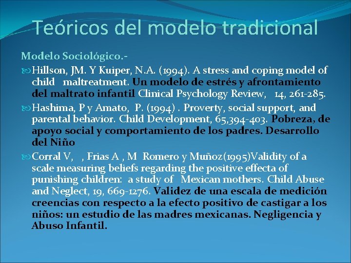 Teóricos del modelo tradicional Modelo Sociológico. Hillson, JM. Y Kuiper, N. A. (1994). A Teóricos del modelo tradicional Modelo Sociológico. Hillson, JM. Y Kuiper, N. A. (1994). A