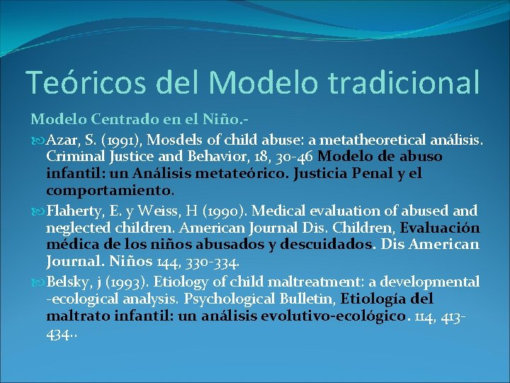 Teóricos del Modelo tradicional Modelo Centrado en el Niño. Azar, S. (1991), Mosdels of Teóricos del Modelo tradicional Modelo Centrado en el Niño. Azar, S. (1991), Mosdels of
