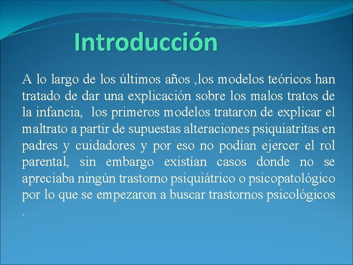 Introducción A lo largo de los últimos años , los modelos teóricos han tratado Introducción A lo largo de los últimos años , los modelos teóricos han tratado