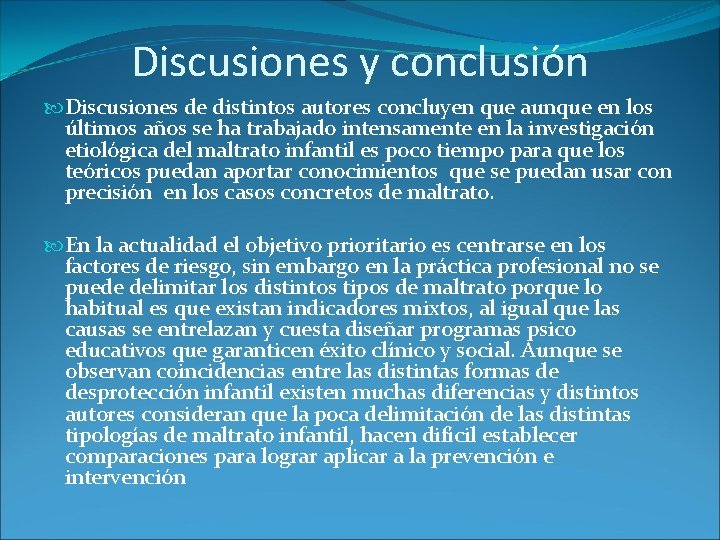 Discusiones y conclusión Discusiones de distintos autores concluyen que aunque en los últimos años Discusiones y conclusión Discusiones de distintos autores concluyen que aunque en los últimos años