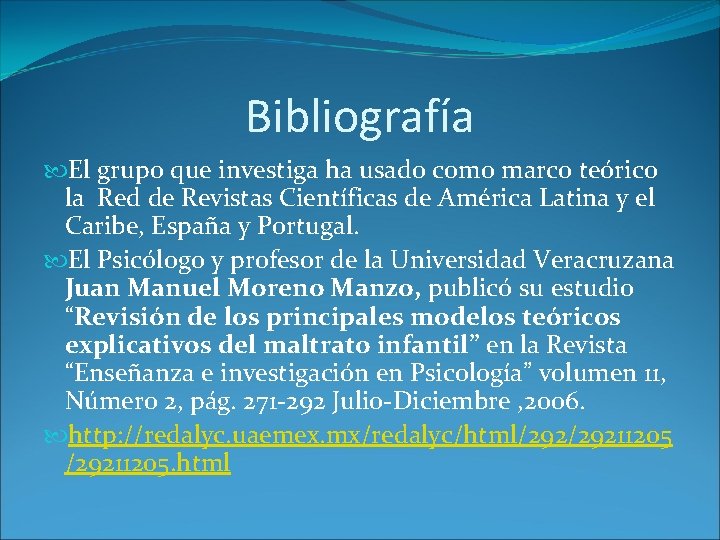 Bibliografía El grupo que investiga ha usado como marco teórico la Red de Revistas Bibliografía El grupo que investiga ha usado como marco teórico la Red de Revistas