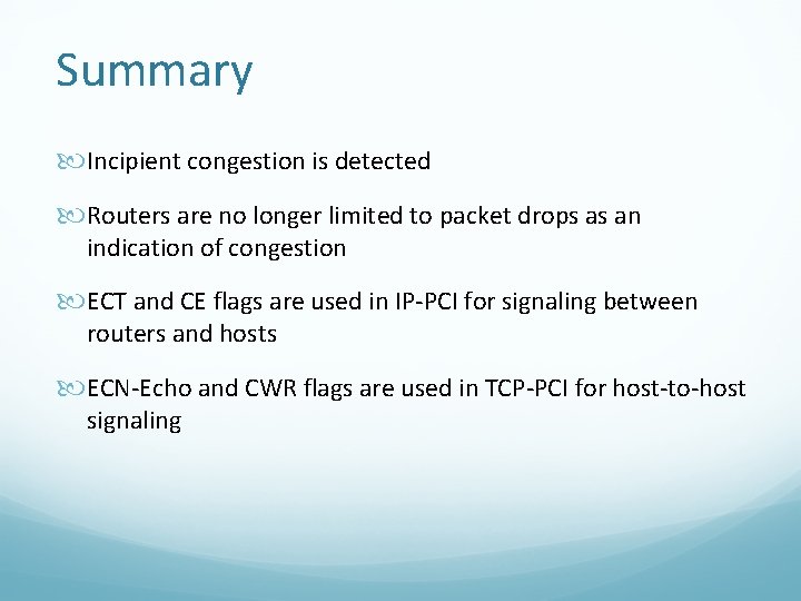 Summary Incipient congestion is detected Routers are no longer limited to packet drops as Summary Incipient congestion is detected Routers are no longer limited to packet drops as