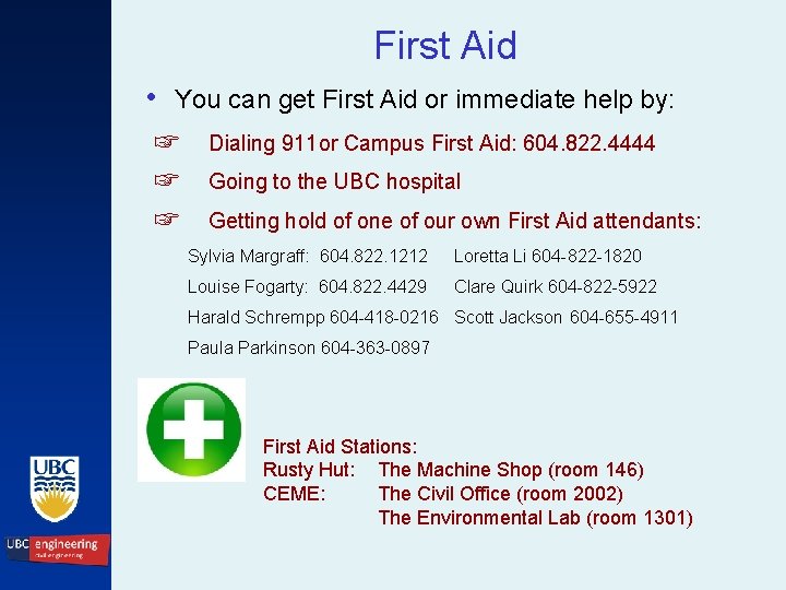 First Aid • You can get First Aid or immediate help by: ☞ ☞