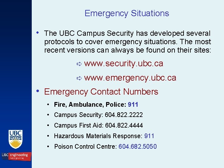 Emergency Situations • The UBC Campus Security has developed several protocols to cover emergency