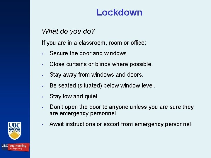 Lockdown What do you do? If you are in a classroom, room or office: