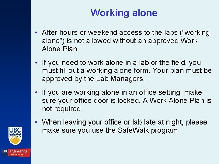 Working alone • After hours or weekend access to the labs (“working alone”) is