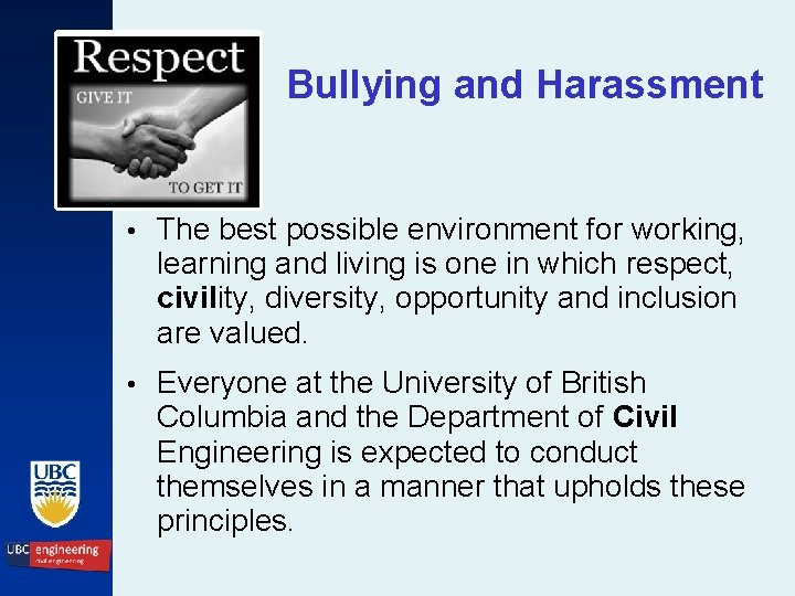 Bullying and Harassment • The best possible environment for working, learning and living is