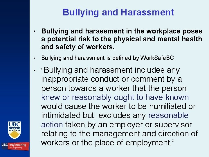 Bullying and Harassment • Bullying and harassment in the workplace poses a potential risk