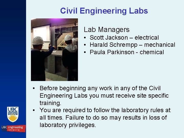 Civil Engineering Labs Lab Managers • Scott Jackson – electrical • Harald Schrempp –