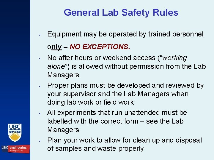General Lab Safety Rules • Equipment may be operated by trained personnel only –