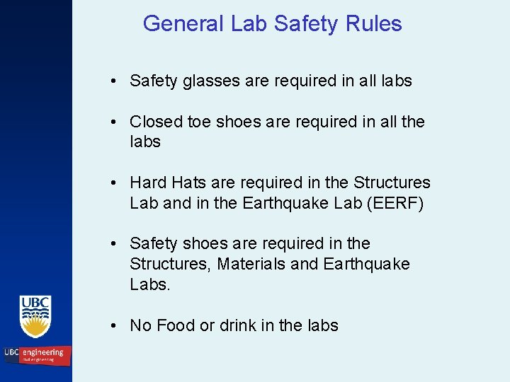 General Lab Safety Rules • Safety glasses are required in all labs • Closed