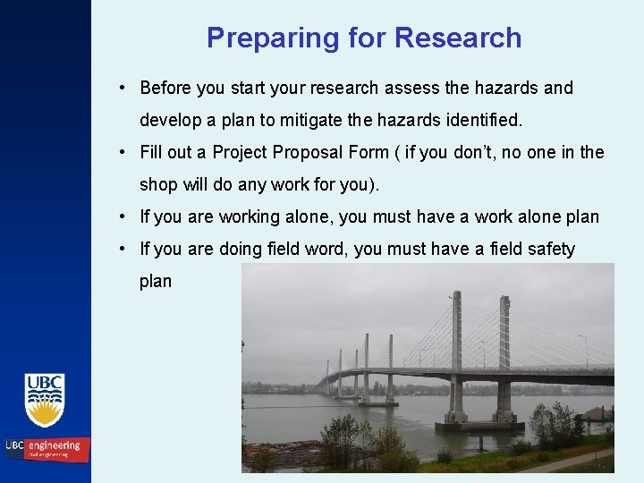 Preparing for Research • Before you start your research assess the hazards and develop