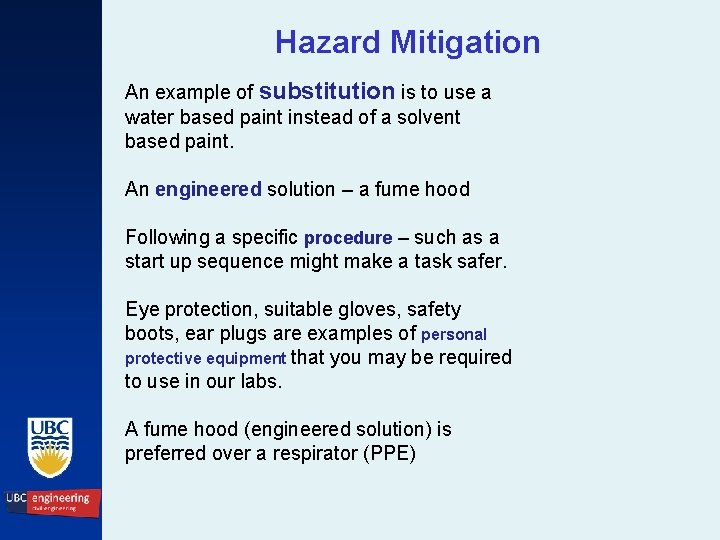 Hazard Mitigation An example of substitution is to use a water based paint instead