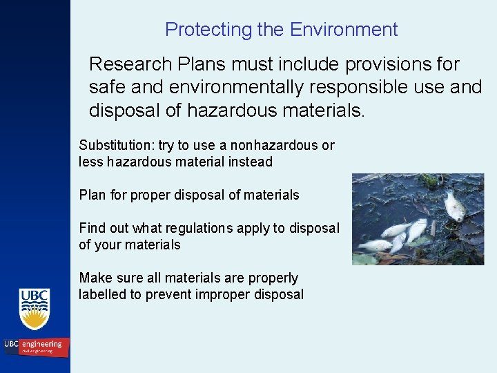 Protecting the Environment Research Plans must include provisions for safe and environmentally responsible use
