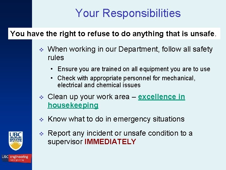 Your Responsibilities You have the right to refuse to do anything that is unsafe.