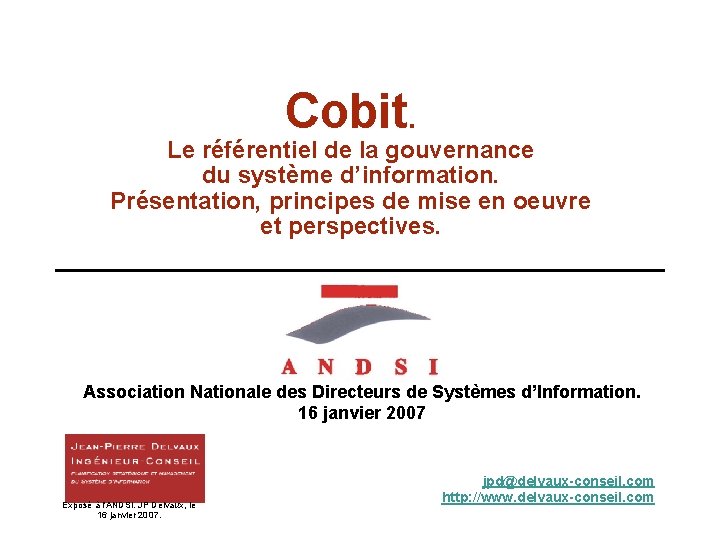 Cobit. Le référentiel de la gouvernance du système d’information. Présentation, principes de mise en