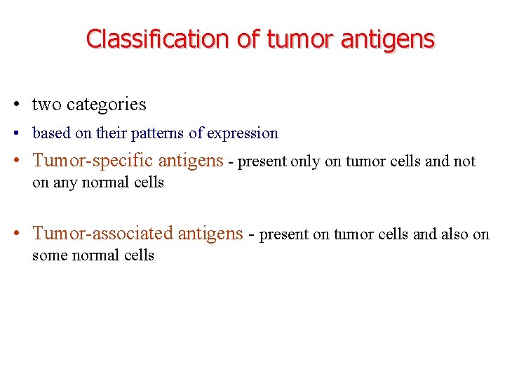 Classification of tumor antigens • two categories • based on their patterns of expression