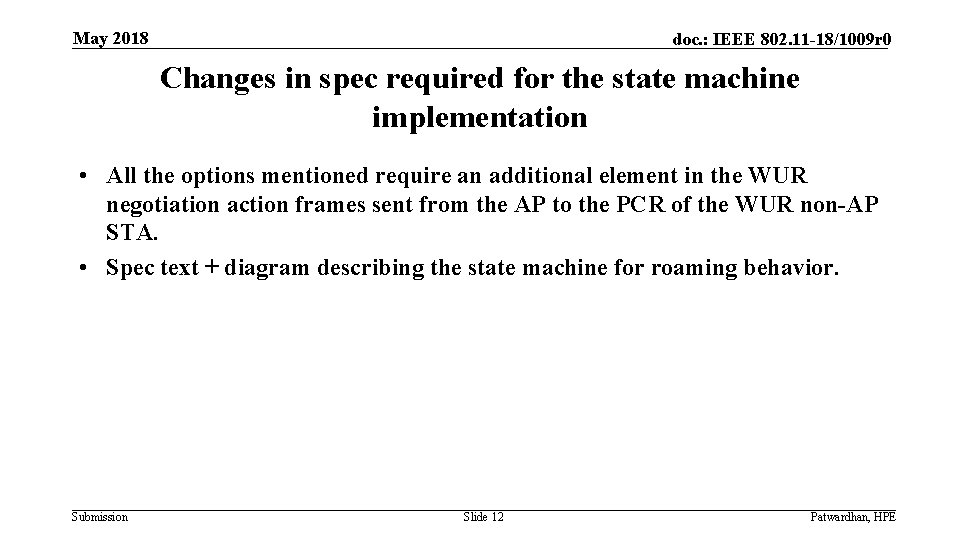 May 2018 doc. : IEEE 802. 11 -18/1009 r 0 Changes in spec required