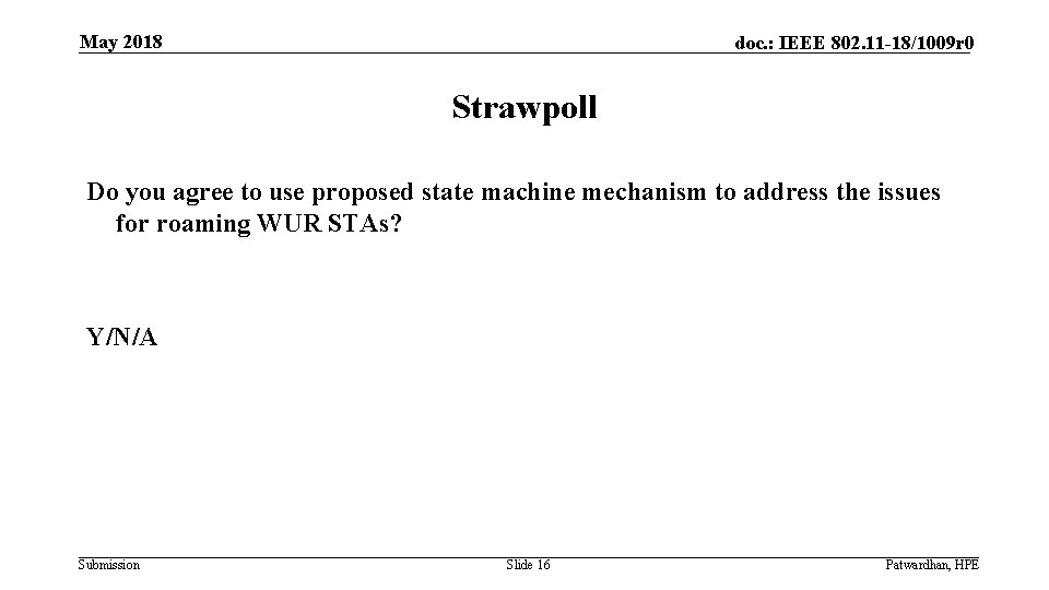 May 2018 doc. : IEEE 802. 11 -18/1009 r 0 Strawpoll Do you agree