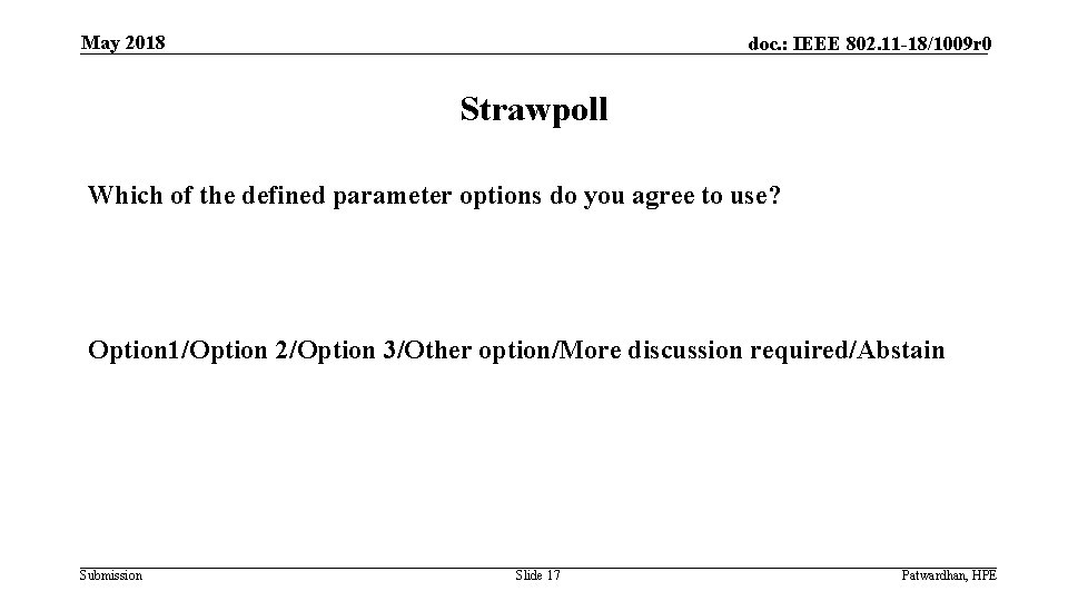 May 2018 doc. : IEEE 802. 11 -18/1009 r 0 Strawpoll Which of the