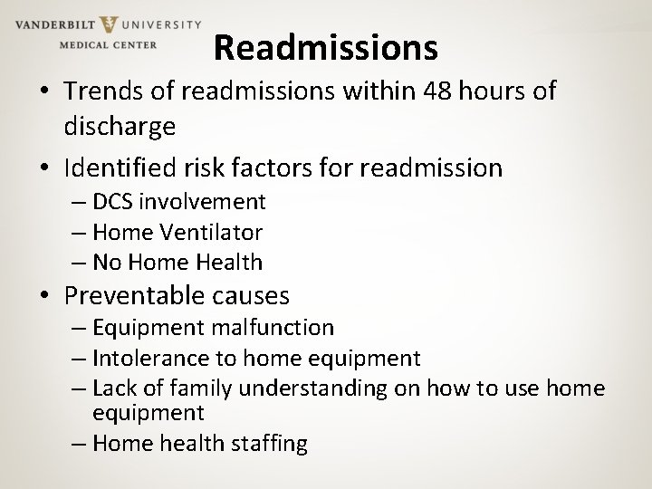 Readmissions • Trends of readmissions within 48 hours of discharge • Identified risk factors