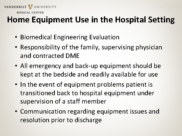 Home Equipment Use in the Hospital Setting • Biomedical Engineering Evaluation • Responsibility of