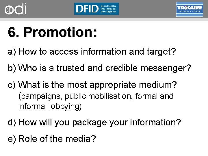 RAPID Programme 6. Promotion: a) How to access information and target? b) Who is