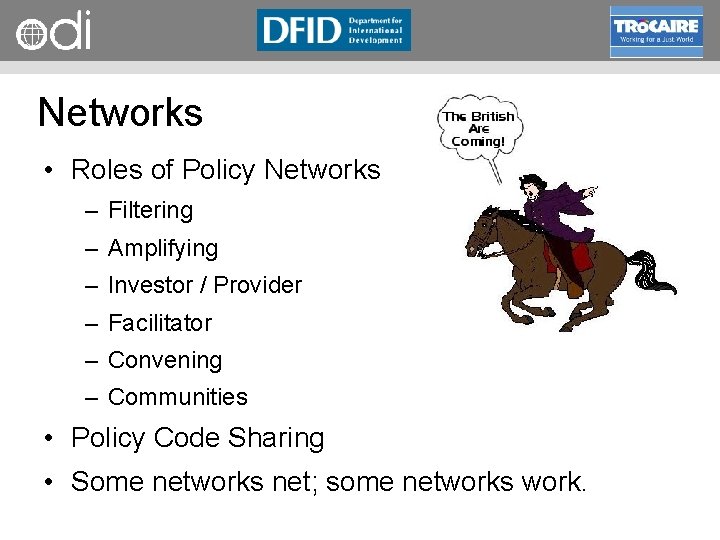 RAPID Programme Networks • Roles of Policy Networks – Filtering – Amplifying – Investor