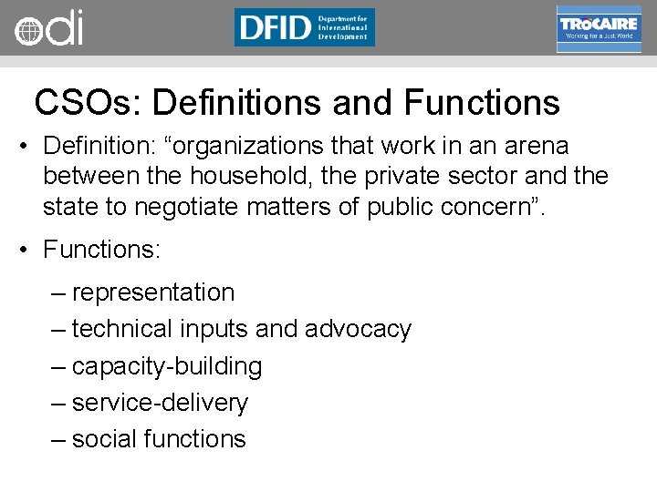 RAPID Programme CSOs: Definitions and Functions • Definition: “organizations that work in an arena