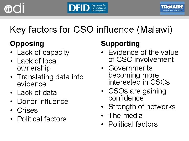 RAPID Programme Key factors for CSO influence (Malawi) Opposing • Lack of capacity •