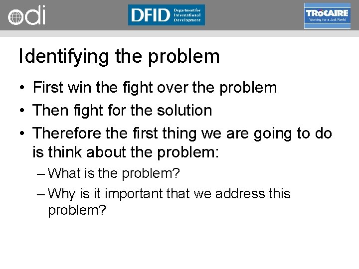 RAPID Programme Identifying the problem • First win the fight over the problem •