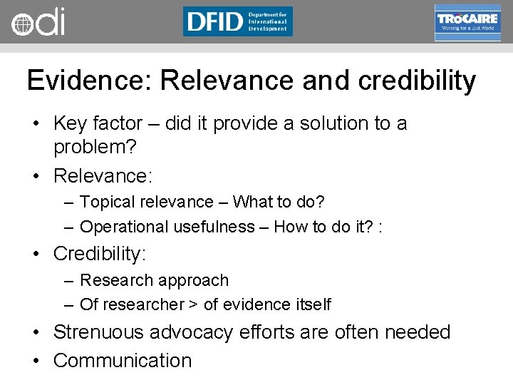 RAPID Programme Evidence: Relevance and credibility • Key factor – did it provide a