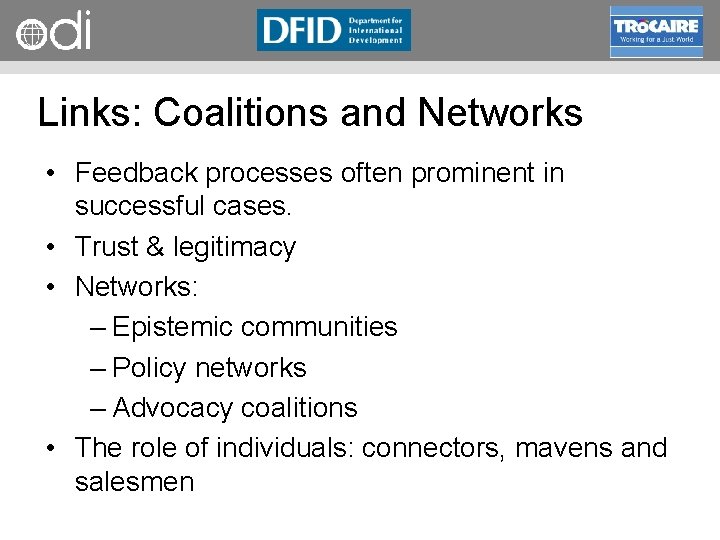 RAPID Programme Links: Coalitions and Networks • Feedback processes often prominent in successful cases.