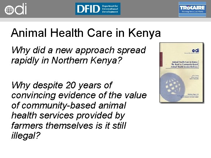 RAPID Programme Animal Health Care in Kenya Why did a new approach spread rapidly