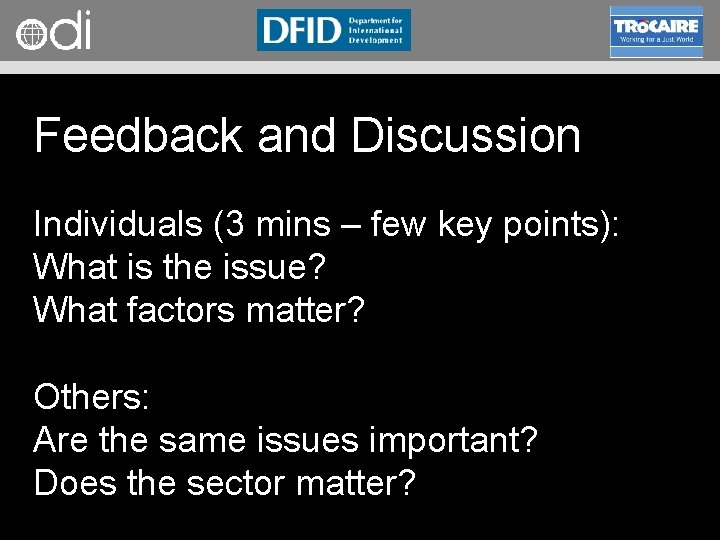 RAPID Programme Feedback and Discussion Individuals (3 mins – few key points): What is